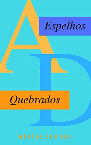 Ler Espelhos Quebrados, do autor Ângelo Diniz Ler Espelhos Quebrados, do autor Ângelo Diniz