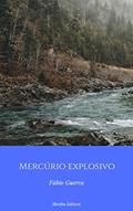 Ler Mercúrio Explosivo, do autor Fábio Guerra