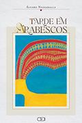 Ler Tarde em arabescos, do autor Álvaro Nassaralla