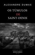 Ler Os Túmulos de Saint-Denis: Conto de Terror, do autor Alexandre Dumas