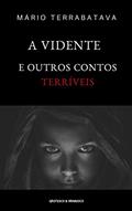 Ler A Vidente e outros Contos de Terríveis, do autor Mário Terrabatava