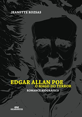 Ler Edgar Allan Poe, o mago do terror: Romance biográfico, do autor Jeanette Rozsas Ler Edgar Allan Poe, o mago do terror: Romance biográfico, do autor Jeanette Rozsas