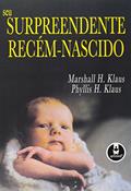 Ler Seu Surpreendente Recem-Nascido, do autor Marshall H. Klaus Ler Seu Surpreendente Recem-Nascido, do autor Marshall H. Klaus