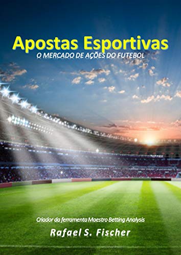 Ler APOSTAS ESPORTIVAS: O mercado de ações do futebol (Série 1), do autor Rafael S. Fischer