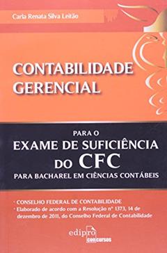 Contabilidade gerencial para exame de sufuciência do CFC, do autor Carla Renata Silva Leitão