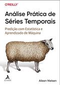 Ler Análise prática de séries temporais: predição com estatística e aprendizado de máquina, do autor Aileen Nielsen Ler Análise prática de séries temporais: predição com estatística e aprendizado de máquina, do autor Aileen Nielsen