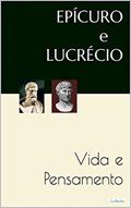 Ler EPICURO E LUCRECIO: Vida e Pensamento, do autor Epícuro; Lucrecio