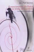 Ler O nascimento da física no texto de Lucrécio: Correntes e turbulências, do autor Michel Serres Ler O nascimento da física no texto de Lucrécio: Correntes e turbulências, do autor Michel Serres