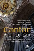 Ler Cantar a liturgia: Perfil histórico-teológico e indicações pastorais, do autor Fúlvio Rampazzo; Massimo Canova; Gianmartino Durighello Ler Cantar a liturgia: Perfil histórico-teológico e indicações pastorais, do autor Fúlvio Rampazzo; Massimo Canova; Gianmartino Durighello