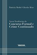 Ler Novas Tendências do Concurso Formal e Crime Continuado, do autor Patricia Mothé Glioche Béze