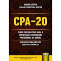 Ler CPA-20 - Curso Preparatório para a Certificação Continuada Profissional da ANBIMA - Exclusivo Simulado com Questões Dinâmicas, do autor Edison Küster; Fabiane Christina Küster