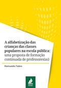 Ler A alfabetização das crianças das classes populares na escola pública: uma proposta de formação continuada de professores(as), do autor Marissandra Todero Ler A alfabetização das crianças das classes populares na escola pública: uma proposta de formação continuada de professores(as), do autor Marissandra Todero