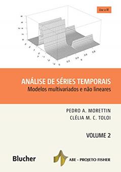 Análise de Séries Temporais: Modelos Multivariados e Não Lineares (Volume 2), do autor Pedro A. Morettin; Clélia M. C. Toloi