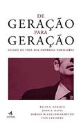 Ler De Geração Para Geração: Ciclos de Vida das Empresas Familiares, do autor Kelin E. Gersick; Marion McCollom Hampton; Ivan Lansberg; John A. Davis
