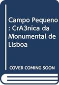 Ler Campo Pequeno: Crónica da Monumental de Lisboa, do autor Alberto Franco Ler Campo Pequeno: Crónica da Monumental de Lisboa, do autor Alberto Franco