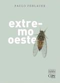 Ler EXTREMO OESTE, do autor PAULO FEHLAUER