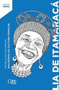 Ler Lia de Itamaracá: Nas rodas da cultura popular, do autor MICHELLE DE ASSUMPÇÃO Ler Lia de Itamaracá: Nas rodas da cultura popular, do autor MICHELLE DE ASSUMPÇÃO