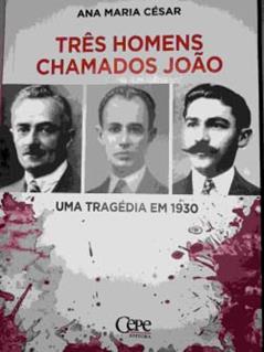 TRES HOMENS CHAMADOS JOAO, do autor Ana Maria Cesar