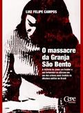 Ler O Massacre Da Granja Sao Bento, do autor Luiz Felipe Campos