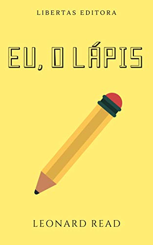 Ler Eu, O Lápis: Minha Árvore Genealógica Assim Como Foi Contada Por Leonard Read, do autor Leonard Read Ler Eu, O Lápis: Minha Árvore Genealógica Assim Como Foi Contada Por Leonard Read, do autor Leonard Read