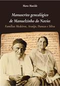 Ler Manuscrito Genealógico De Manuelzinho Do Navio, do autor Mara Macêdo