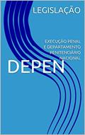 Ler DEPEN: EXECUÇÃO PENAL E DEPARTAMENTO PENITENCIÁRIO NACIONAL, do autor LEGISLAÇÃO Ler DEPEN: EXECUÇÃO PENAL E DEPARTAMENTO PENITENCIÁRIO NACIONAL, do autor LEGISLAÇÃO