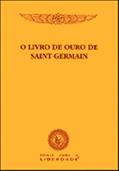 Ler Livro de Ouro de Saint Germain, do autor Varios Autores Ler Livro de Ouro de Saint Germain, do autor Varios Autores