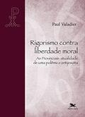 Ler Rigorismo contra liberdade moral: As Provinciais: atualidade de uma polêmica, do autor Paul Valadier