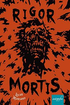 Rigor Mortis, do autor Lucas Mariano