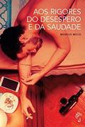 Ler Aos rigores do desespero e da saudade, do autor Murilo Melo