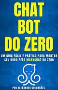Ler CHATBOT DO ZERO: Um guia fácil e prático para montar seu robô pelo MANYCHAT do zero, do autor Alexandre Guimaraes Ler CHATBOT DO ZERO: Um guia fácil e prático para montar seu robô pelo MANYCHAT do zero, do autor Alexandre Guimaraes