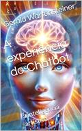 Ler A experiência do Chatbot : a inteligência artística, do autor Gerald Wartensteiner