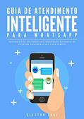 Ler Guia de Atendimento Inteligente: Aprenda a criar um chatbot para atendimento automático de conversas instantâneas para o seu negócio., do autor Cleston Leal