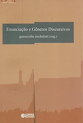 Ler Enunciação e gêneros discursivos, do autor Guaraciaba Micheletti