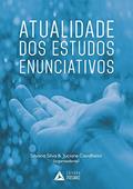 Ler Atualidade dos Estudos Enunciativos, do autor Silvana Silva; Juciane Cavalheiro