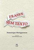 Ler Frases sem texto (Lingua[gem] Livro 59), do autor Dominique Maingueneau