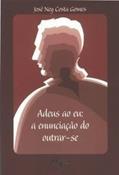 Ler Adeus ao eu a enunciação do outrar-se, do autor José Ney Costa Gomes