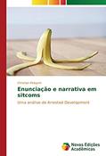 Ler Enunciação e narrativa em sitcoms: Uma análise de Arrested Development, do autor Christian Pelegrini