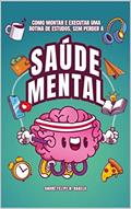 Ler Como montar e executar uma rotina de estudos: Sem perder a saúde mental, do autor André Felipe Nogueira Rabelo