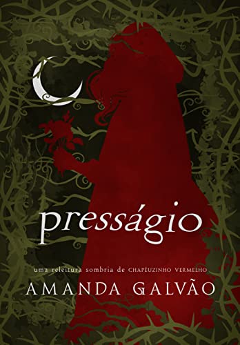 Ler Presságio: Uma releitura gótica de Chapeuzinho Vermelho, do autor Amanda Galvão