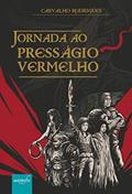 Ler Jornada ao Presságio Vermelho, do autor Carvalho Rodrigues