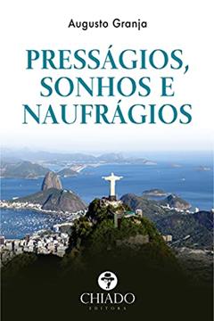 Presságios, sonhos e naufrágios, do autor Augusto Granja