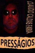 Ler PRESSÁGIOS, do autor Claudio Caldas Faria