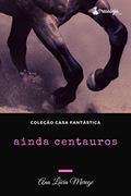 Ler Ainda centauros, do autor Ana Lúcia Merege Ler Ainda centauros, do autor Ana Lúcia Merege