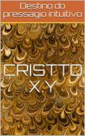 Ler Destino do presságio intuitivo, do autor Cristto X.Y Ler Destino do presságio intuitivo, do autor Cristto X.Y
