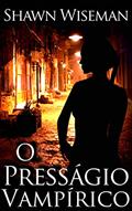 Ler O Presságio Vampírico, do autor Shawn Wiseman