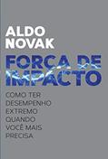 Ler Força de impacto: Como ter desempenho extremo quando você mais precisa, do autor Aldo Novak Ler Força de impacto: Como ter desempenho extremo quando você mais precisa, do autor Aldo Novak