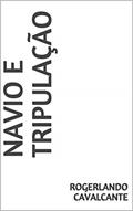 Ler NAVIO E TRIPULAÇÃO, do autor Rogerlando Cavalcante