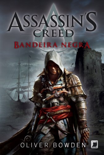 Ler Assassin's Creed: Bandeira Negra, do autor Oliver Bowden Ler Assassin's Creed: Bandeira Negra, do autor Oliver Bowden