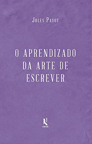 Ler O Aprendizado Da Arte De Escrever, do autor Jules Payot